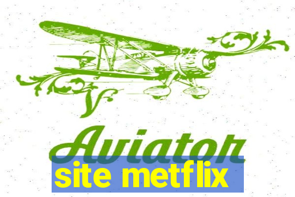 site metflix